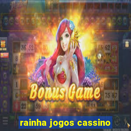 rainha jogos cassino